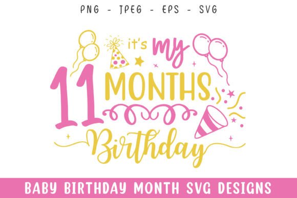 Baby 11 Months Birthday Decorative Svg Graphics & Crafts