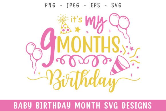 Baby Nine Months Birthday Decorative Svg Graphics & Crafts