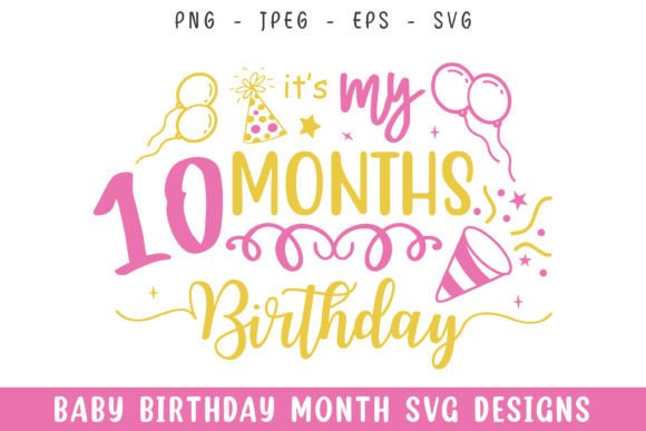 Baby Ten Months Birthday Decorative Svg Graphics