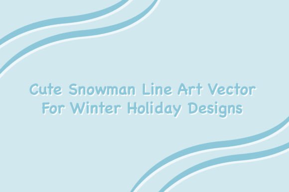 Cute Snowman Line Art Vector for Winter Graphics